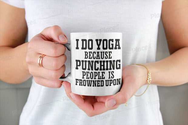 i do yoga because punching people is frowned upon,Yoga Punching Frowned Upon Mug - Funny Gift For Yoga ,yoga novelty mug