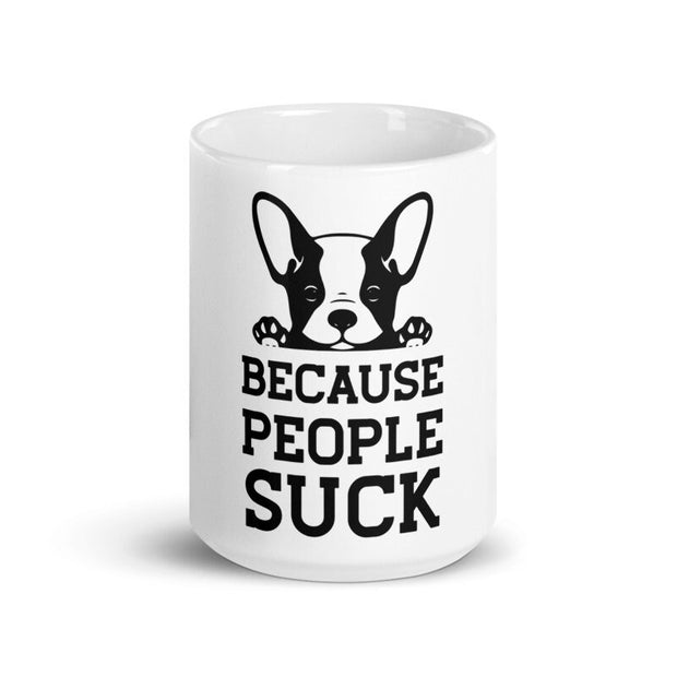 because people suck  ,i like dogs more than people mug , dog lover mug ,pet owner mug ,gift for dog lovers 11oz dog coffee mug