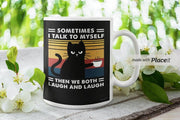 sometimes i talk to myself then we both laugh ,Black Cat coffee, funny cat sayings,cat lover Gifts
