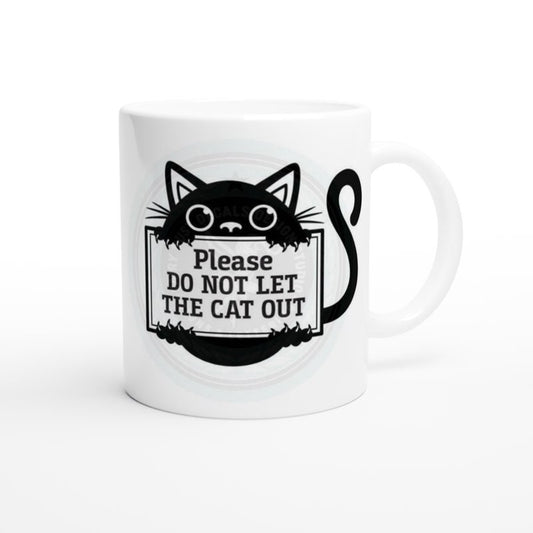 please dont let the cat out, black cat mug ,funny black cat,Black Cat coffee, cat lover Gifts ,gift for cat owner