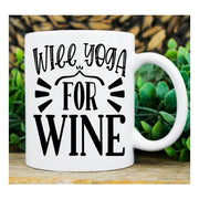 Will Yoga for Wine - Funny Yoga Mug, Gift for Yoga Lovers, Cute Coffee Cup for Yoga Enthusiasts, Unique Yoga Gift
