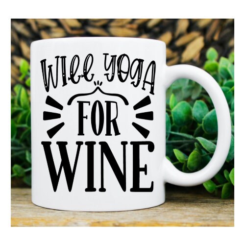 Will Yoga for Wine - Funny Yoga Mug, Gift for Yoga Lovers, Cute Coffee Cup for Yoga Enthusiasts, Unique Yoga Gift