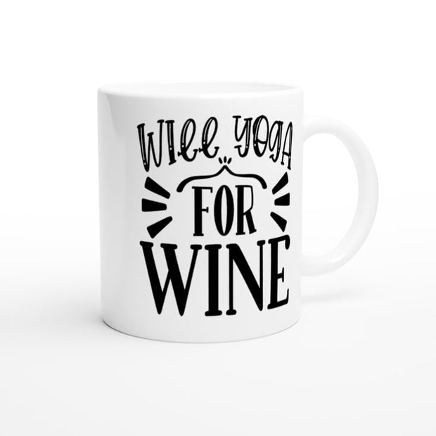 Will Yoga for Wine - Funny Yoga Mug, Gift for Yoga Lovers, Cute Coffee Cup for Yoga Enthusiasts, Unique Yoga Gift