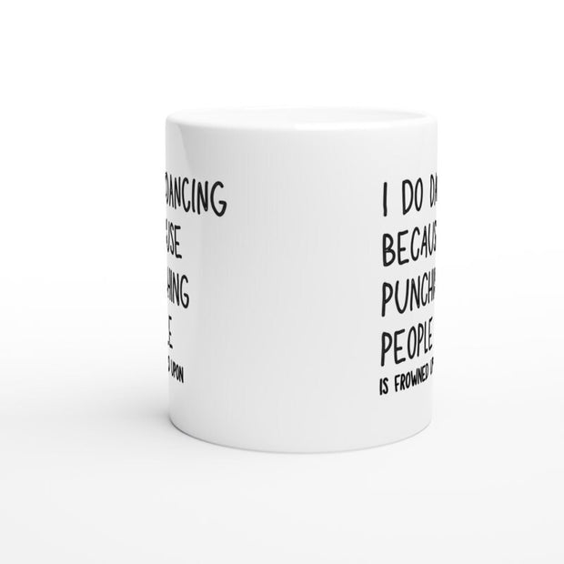 I Do baking Because Punching People Is Frowned Upon Ceramic Mug - baking Mug - baking Gift - Coffee Mug - Gift - Funny Mug - Novelty