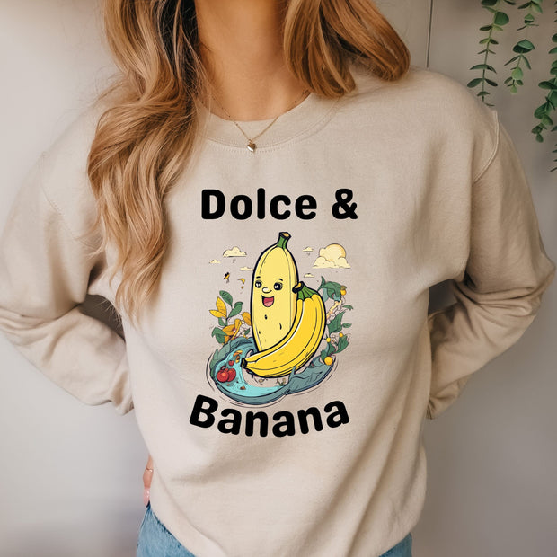 dolce and banana  sweatshirt ,funny banana ,gifted funny banana sweatshirt ,banana quote sweatshirt