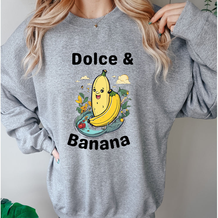 dolce and banana  sweatshirt ,funny banana ,gifted funny banana sweatshirt ,banana quote sweatshirt