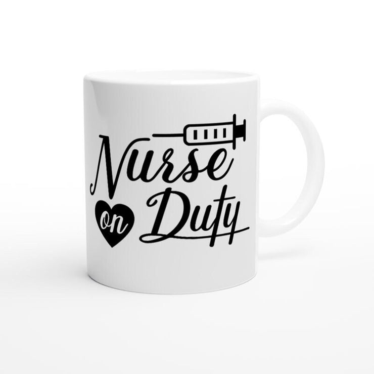 Funny Nurse Gift, nurse on duty  life Mug, Nurse Gift Mug, Gift for Nurse, Nursing Gift, Nursing student