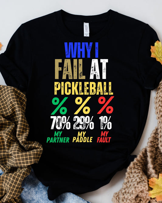 pickleball shirt ,why i fail at pickleball shirt gift, Gift For Pickleball Player, Pickleball Birthday Present,Pickleballer Gift For him/her