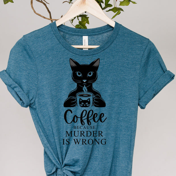coffee because murder is wrong cat T-Shirt, Black Cat Gifts, Cat Mom, Cat T Shirt, Pet Shirt, Cat Shirt For Women, Cat lover Shirt