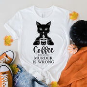 coffee because murder is wrong cat T-Shirt, Black Cat Gifts, Cat Mom, Cat T Shirt, Pet Shirt, Cat Shirt For Women, Cat lover Shirt