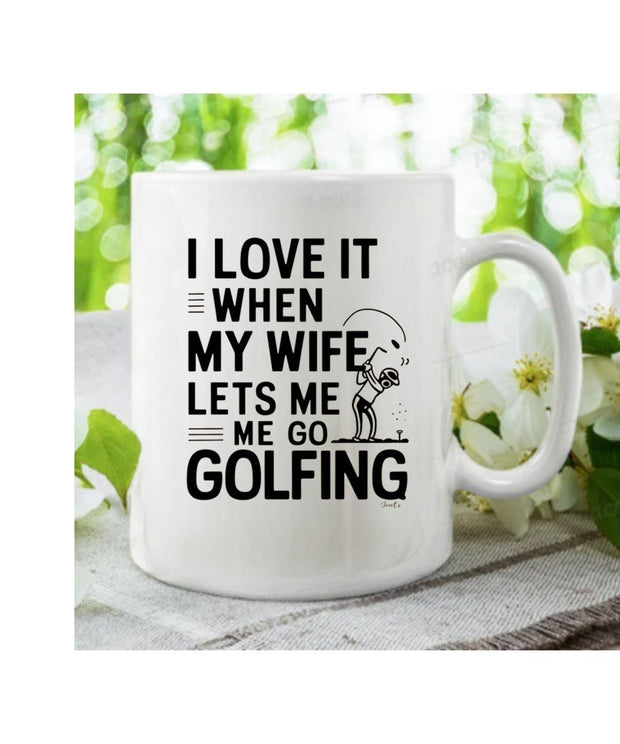 Golf Gifts For Men - i love it when my wife  Mug. Golfer mug. Gifts for Golfers, Coffee Mug for Golfer, Golf Gifts for Dad
