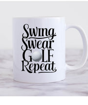 Swing Swear golf repeat Mug,Golf Gifts For Men Golfer mug,Gifts for Golfers, Coffee Mug for Golfer, Golf Gifts for Dad