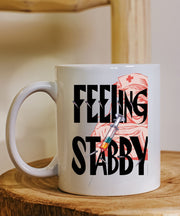 thats what i do iam a nurse and  i stab people ,feeling stabby mug suitable for nurses and people in medical profession ,nursing gift