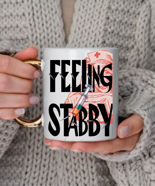 thats what i do iam a nurse and  i stab people ,feeling stabby mug suitable for nurses and people in medical profession ,nursing gift