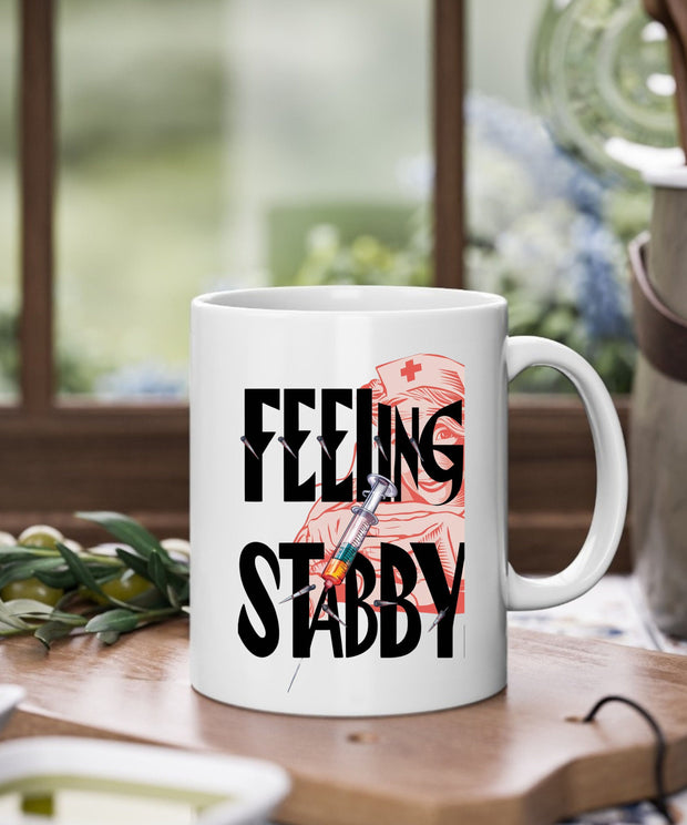 thats what i do iam a nurse and  i stab people ,feeling stabby mug suitable for nurses and people in medical profession ,nursing gift