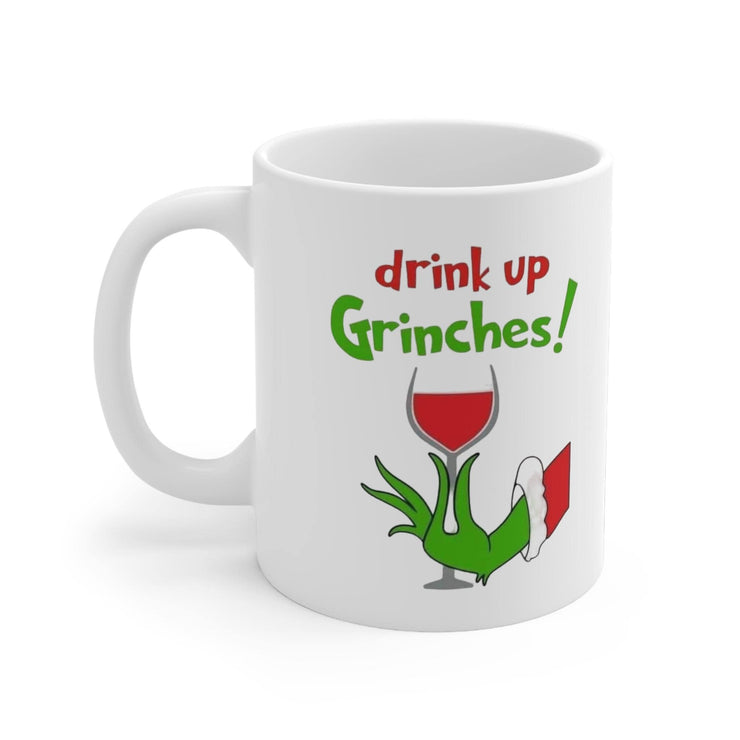 Funny drink up grinches  Mug, Christmas Coffee Cup, Holiday Tea Mug, Sarcastic Hot Cocoa Mug, Gift for Grinch Lover, Ceramic Drinkware