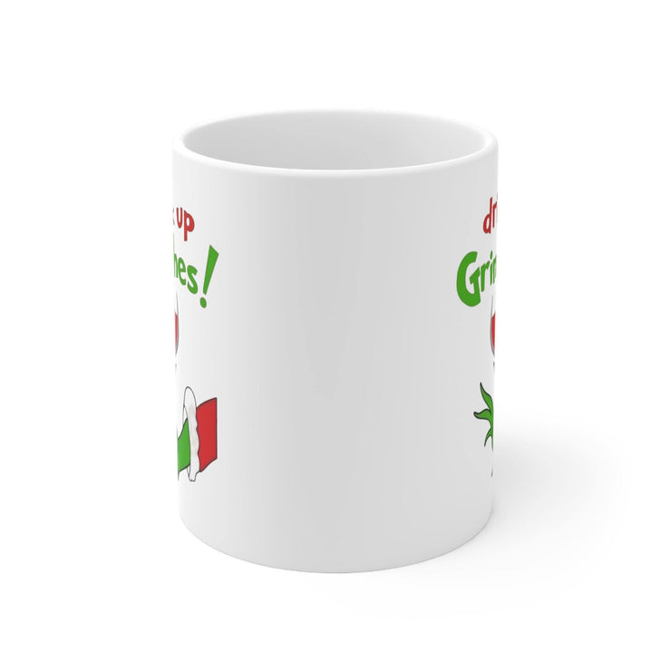 Funny drink up grinches  Mug, Christmas Coffee Cup, Holiday Tea Mug, Sarcastic Hot Cocoa Mug, Gift for Grinch Lover, Ceramic Drinkware