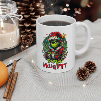 Grinch Coffee Mug, Define naughty  Funny Christmas 11oz Ceramic Cup - Holiday Gift for Coffee Lovers,Unique Xmas Present,