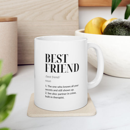 Printify Mug 11oz Best Friend Definition Ceramic Mug — Funny Friendship Quote Coffee Cup (11oz)