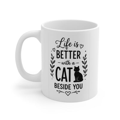 Cat Companion Ceramic Mug — "Life Is Better With A Cat Beside You" (11oz & 15oz)