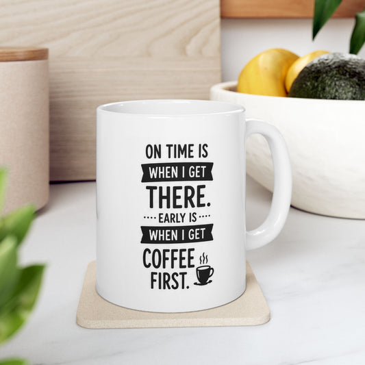 Printify Mug 11oz Ceramic Mug — Funny Coffee Quote Mug (11oz & 15oz)