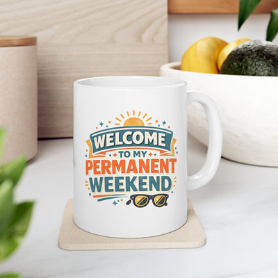 Ceramic Mug — 'Welcome to Retirement, Weekend Every Day' Funny Retirement Gift