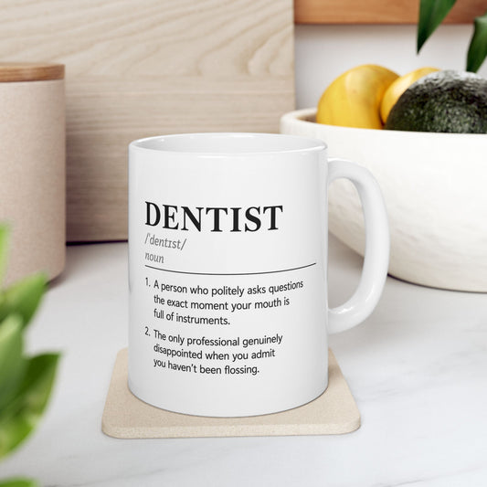 Printify Mug 11oz Dentist Definition Ceramic Mug - Funny Dental Office Coffee Cup (11oz, 15oz)