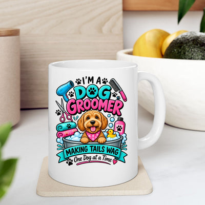 Dog Groomer Coffee Mug — “I’m a Dog Groomer: Making Tails Wag” Ceramic Mug (11oz )