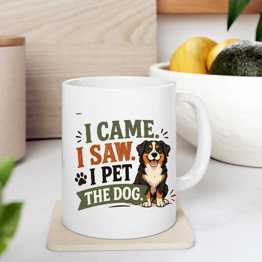 Printify Mug 11oz Dog Lover Mug — “I Came, I Saw, I Pet The Dog” Ceramic Coffee Cup (11oz )