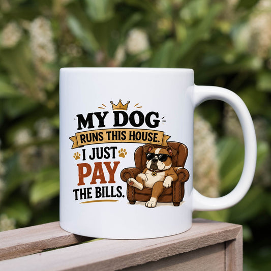 Printify Mug 11oz Dog Owner Coffee Mug – "My Dog Runs This House I Just Pay The Bills" Ceramic Mug (11oz)