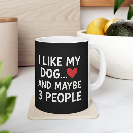Printify Mug 11oz I like dogs and maybe 3 people  Dog Mug – Humorous Coffee Cup Gift for Dog Lovers, Cute Animal Quote Ceramic Mug, Retro Style Tea Cup for Men & Women