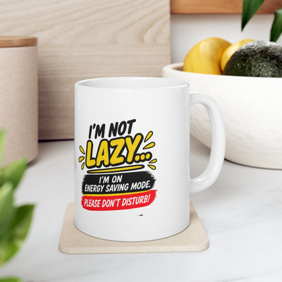 "I'm Not Lazy, I'm on Energy Saving Mode" Funny sarcastic Coffee Cup,11oz coffee mug