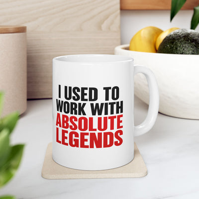 I Used To Work With Absolute Legends" Funny Coffee Cup, Gift for Coworkers & Retirement