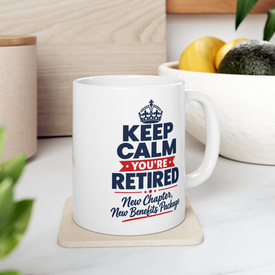 Keep Calm You’re Retired Mug — Funny Retirement Coffee Cup (11oz )