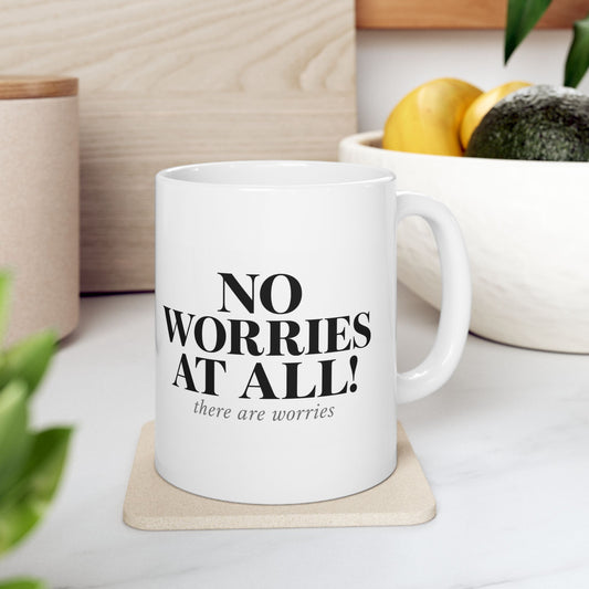 Printify Mug 11oz "No Worries At All" Funny Coffee Mug for Stress-Free Vibes