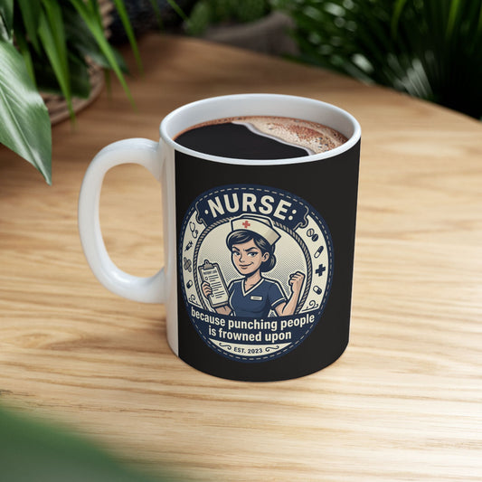 Printify Mug 11oz nurse because punching people is frowned upon , 11oz  ceramic Coffee Cup