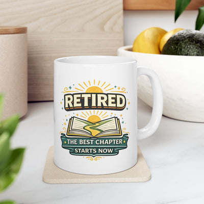 Retirement  the best chapter begins now Ceramic Mug — Funny Retirement Gift Coffee Cup (11oz)