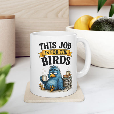The Job is for the birds 110z ceramic mug , Funny Grandpa Coffee Cup (11oz0
