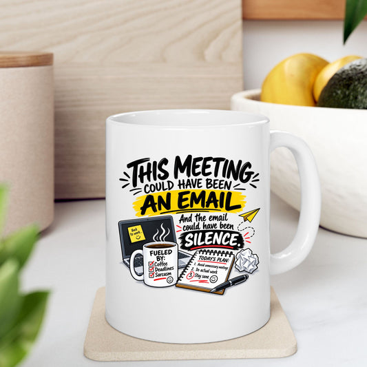 Printify Mug 11oz “This Meeting Could Have Been An Email” Funny Office Coffee Mug (11oz)