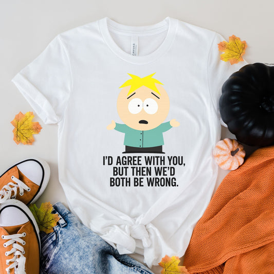 Printify T-Shirt White / XS South Park Butters 'Ill Agree With You, But Then We'd Both Be Wrong, Graphic T-Shirt -