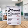 Williamsmugstore Mug 11oz retirement weekly schedule  15oz ceramic mug  , Retirement Gift, Good Luck Farewell Gift For Departing (Copy)