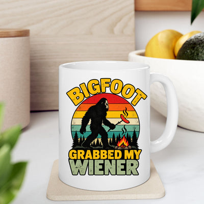 bigoot grabbed my weiner,11oz ceramic mug