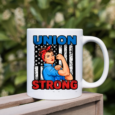 Union Strong Mug – Rosie The Riveter Patriotic Labor Pride Mug