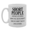 Williamsmugstore Short People, God Only Lets Things Grow Until They'Re Perfect Some Of Us Didn'T Take As Long As Others. Printed Tea Coffee Ceramic Mg378 - Funny Printed Coffee Mug - Great Gift Idea