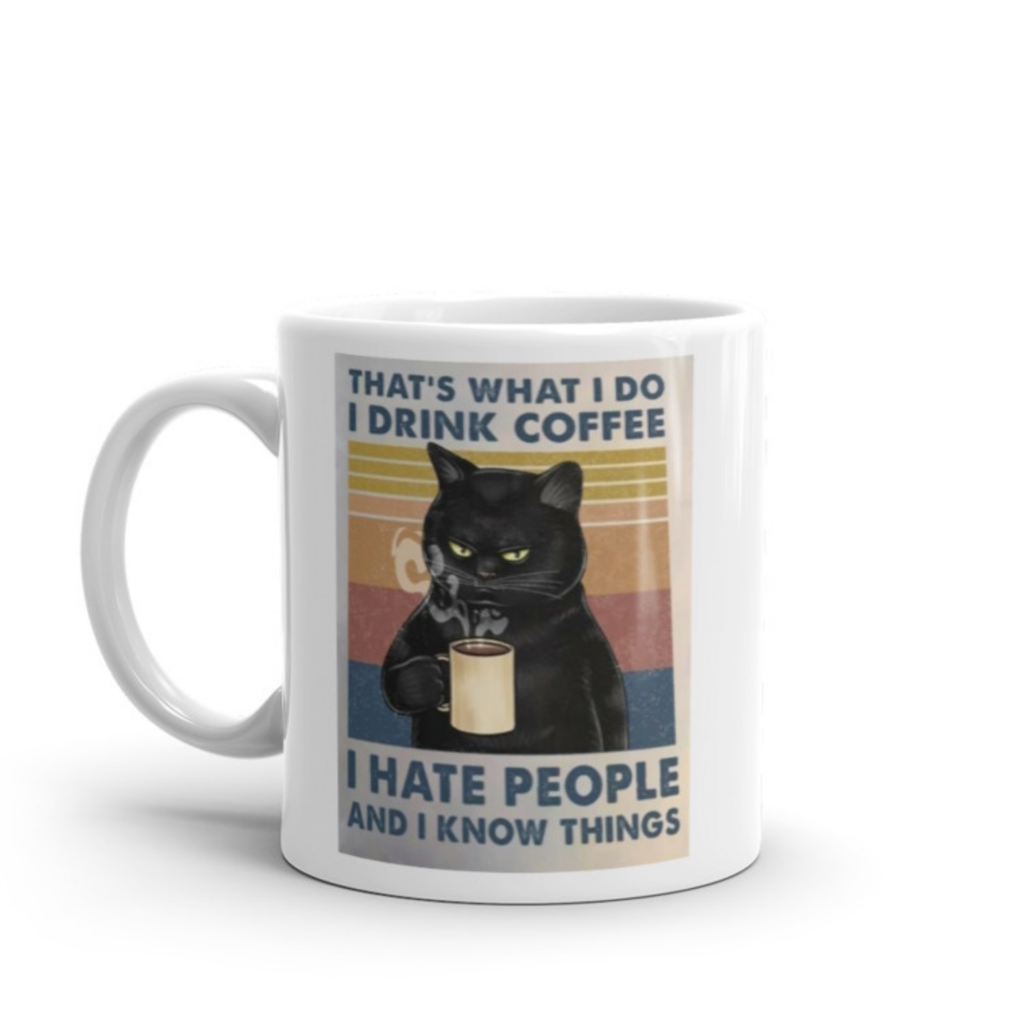 thats what i do i drink coffee i hate people and i now things coffee mug