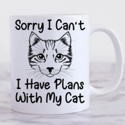 sorry i cant i have plans with my,cat  11oz ceramic mug gift
