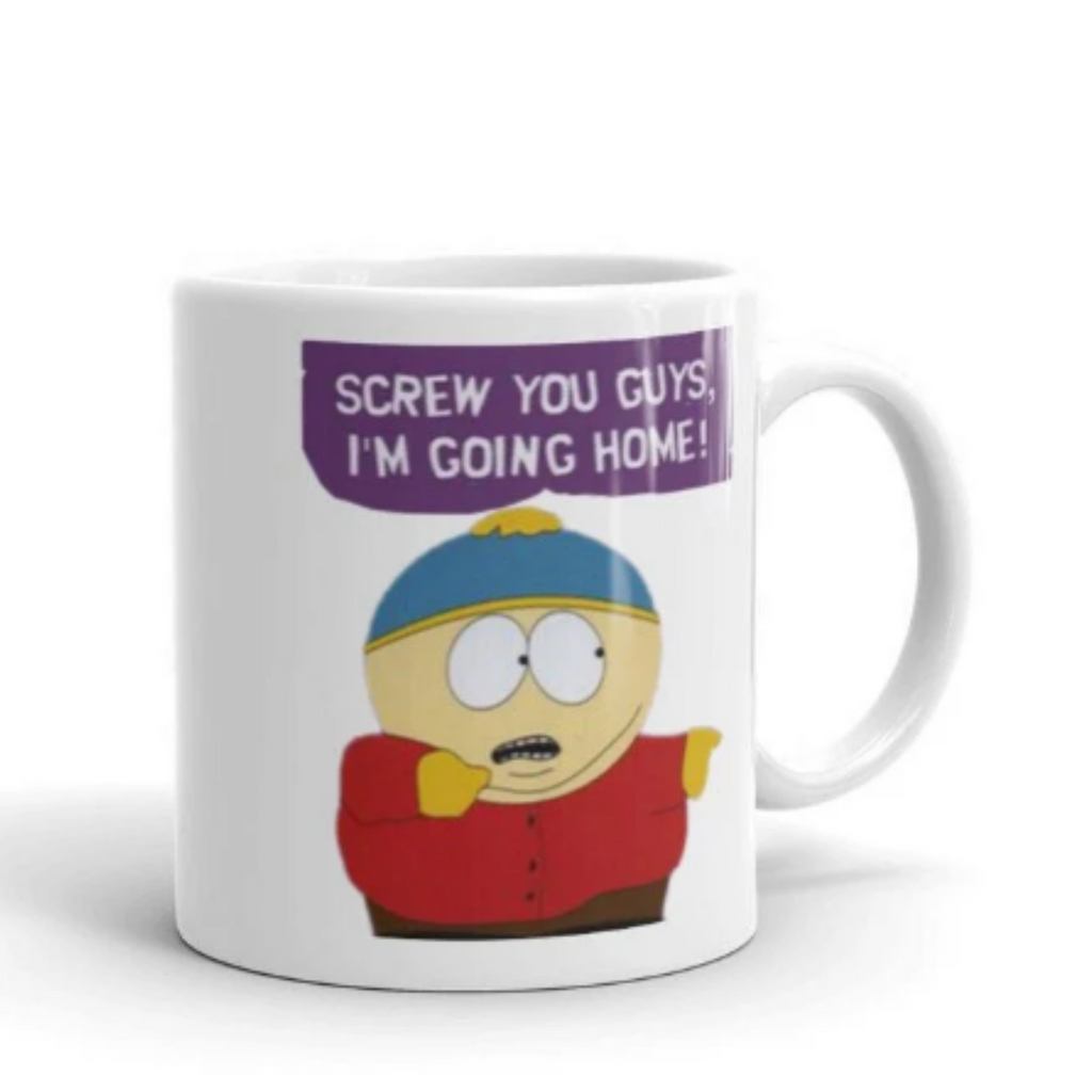 eric cartman-  screw you guys im going home  ,southpark mug gifts