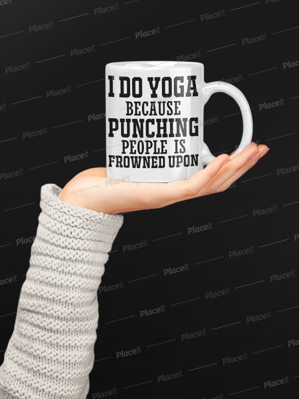 i do yoga because punching people is frowned upon,Yoga Punching Frowned Upon Mug - Funny Gift For Yoga , yoga teacher Ideas Mugs