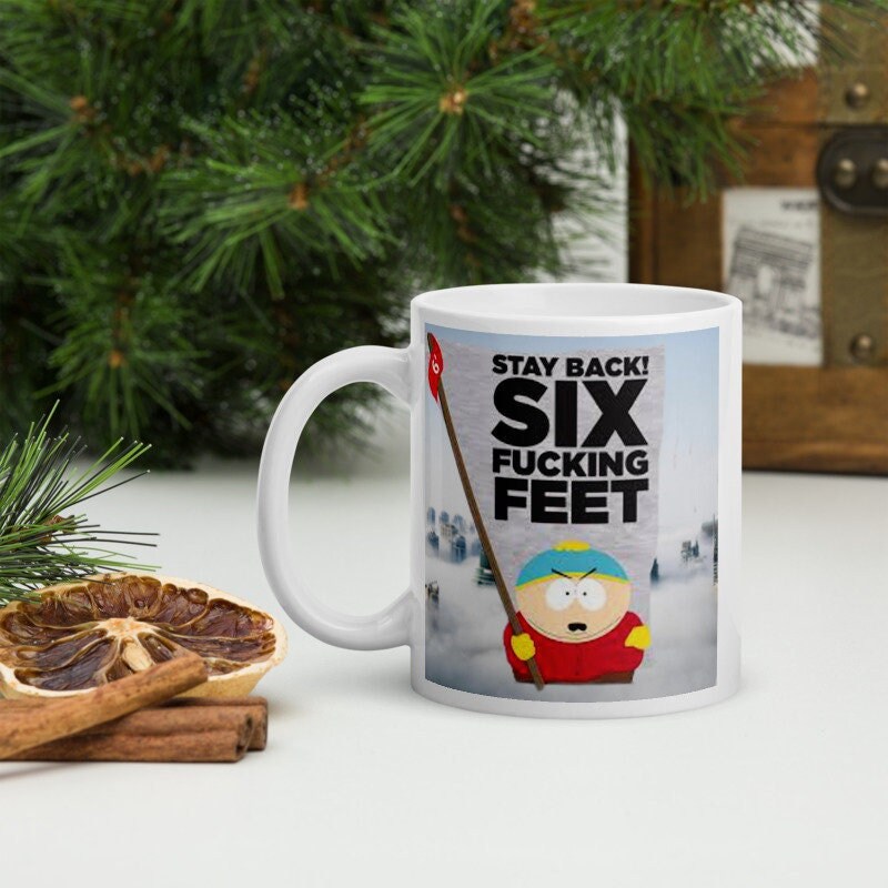 southpark mug,eric cartman stay six feet back ,southpark gifts,cartman mug,90s animated cartoon mug