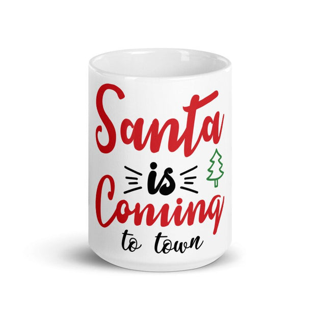 Santa's Coming To Town Christmas Mug, hot chocolate coffee  mug, white Ceramic Mug 11oz,christmas mug gift
